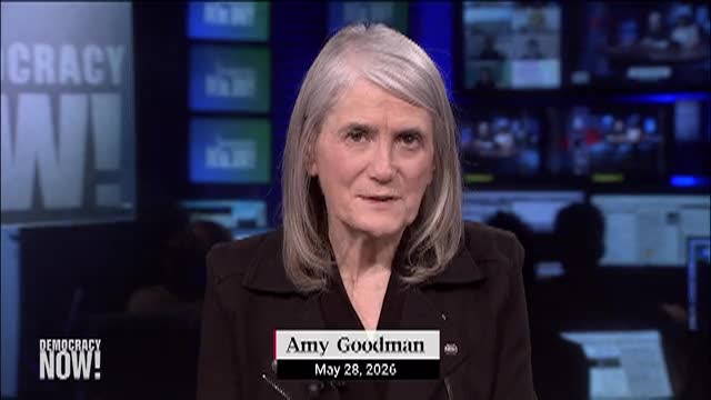 Thumbnail image for Democracy Now! May 28, 2026